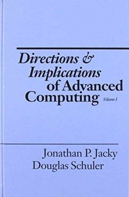 Directions and Implications of Advanced Computing