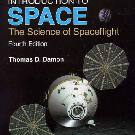 Introduction to Space The Science of Spaceflight Orbit a Foundation Series