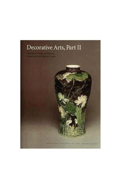 Decorative Arts, Part II – Far Eastern Ceramics and Paintings