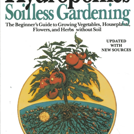 Beginning Hydroponics Revised Ed Soilless Gardening  A Beginners Guide to Growing Vegetables House Plants Flowers and Herbs Without Soil