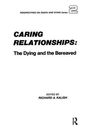 Caring Relationships: The Dying and the Bereaved