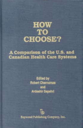 How to Choose?: A Comparison of the U.S. and Canadian Health Care Systems