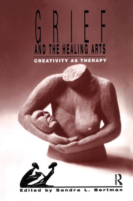 Grief and the Healing Arts Creativity as Therapy