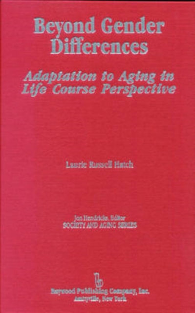 Beyond Gender Differences: Adaptation to Aging in Life Course Perspective