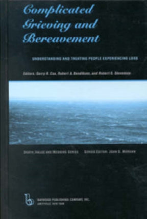 Complicated Grieving and Bereavement: Understanding and Treating People Experiencing Loss