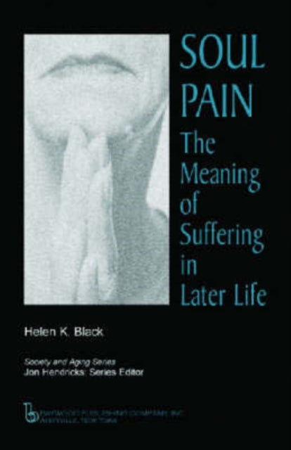 Soul Pain: The Meaning of Suffering in Later Life