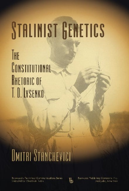 Stalinist Genetics: The Constitutional Rhetoric of T. D. Lysenko