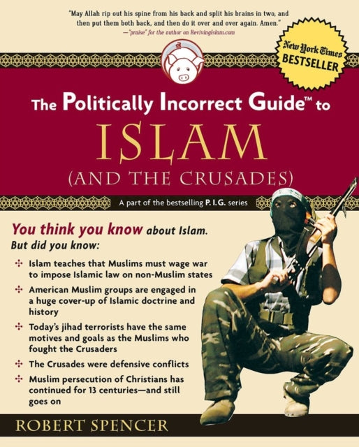 Politically Incorrect Guide to Islam and the Crusades The Politically Incorrect Guides