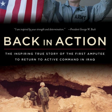 Back In Action An American Soldiers Story Of Courage Faith And Fortitude