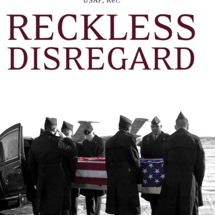 Reckless Disregard How Liberal Democrats Undercut Our Military Endanger Our Soldiers and Jeopardize Our Security