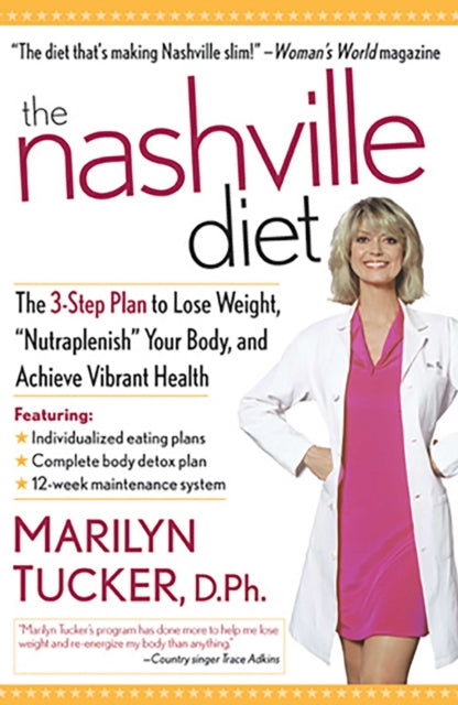 The Nashville Diet The 3Step Plan to Lose Weight Nutraplenish Your Body and Achieve Vibrant Health