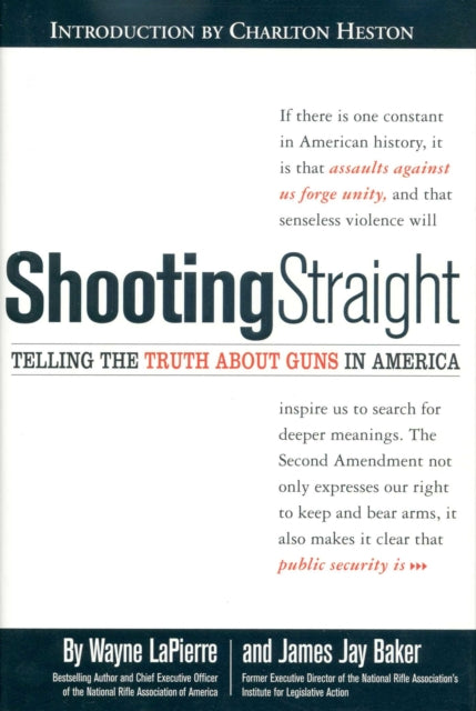 Shooting Straight Telling the Truth About Guns in America