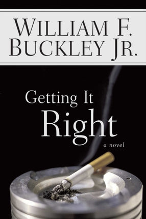 Getting It Right A Novel Buckley William F