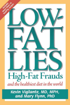 LowFat Lies High Fat Frauds and the Healthiest Diet in the World