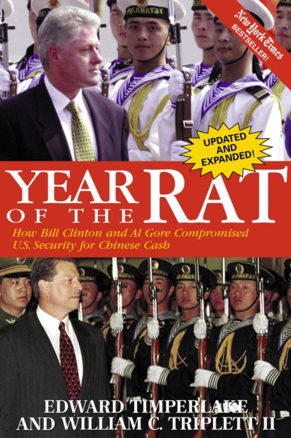 Year of the Rat How Bill Clinton and Al Gore Compromised US Security for Chinese Cash