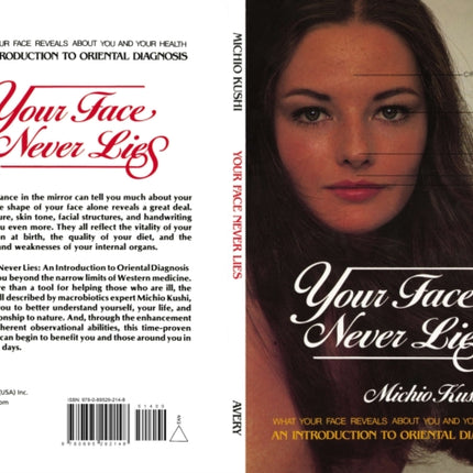 Your Face Never Lies What Your Face Reveals About You and Your Health an Introduction to Oriental Diagnosis