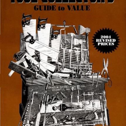 The Antique Tool Collector's Guide to Value