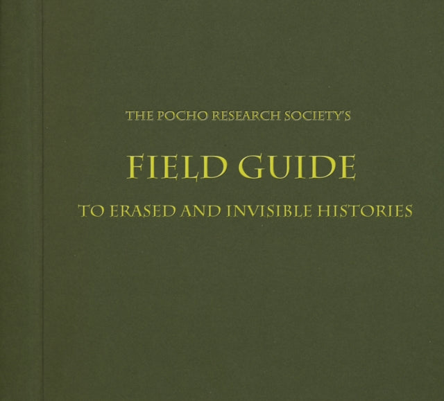 The Pocho Research Societys Field Guide to Erased