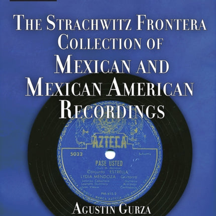 The Strachwitz Frontera Collection of Mexican and Mexican American Recordings