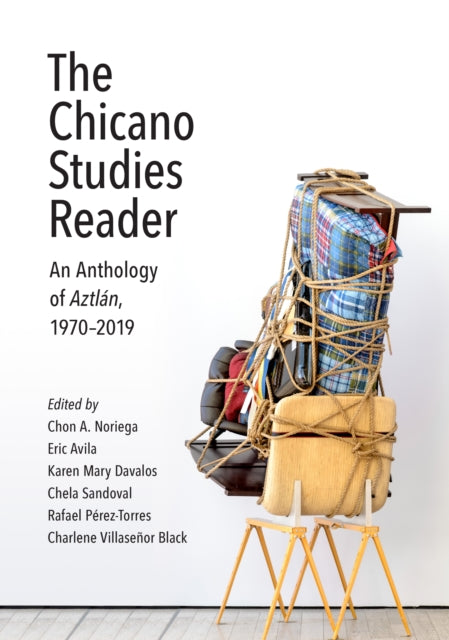 The Chicano Studies Reader: An Anthology of Aztlán, 1970–2019