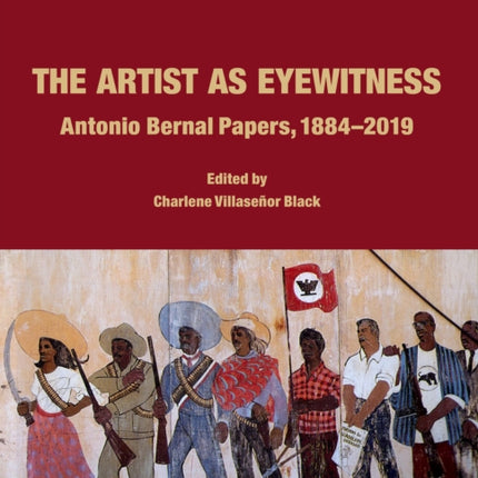 The Artist as Eyewitness: Antonio Bernal Papers, 1884-2019