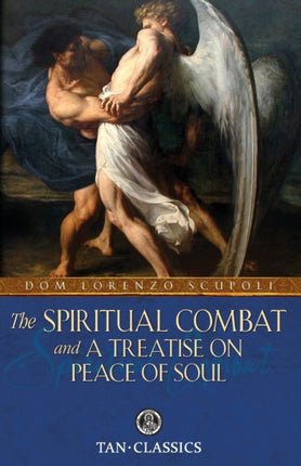 The Spiritual Combat and a Treatise on Peace of Soul