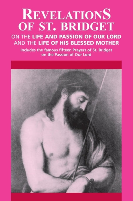 Revelations: Revelations on the Life and Passion of Our Lord and the Life of His Blessed Mother