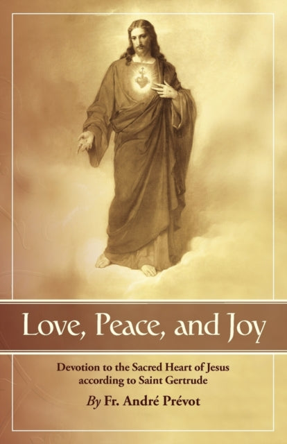 Love, Peace and Joy: Devotion to the Sacred Heart of Jesus