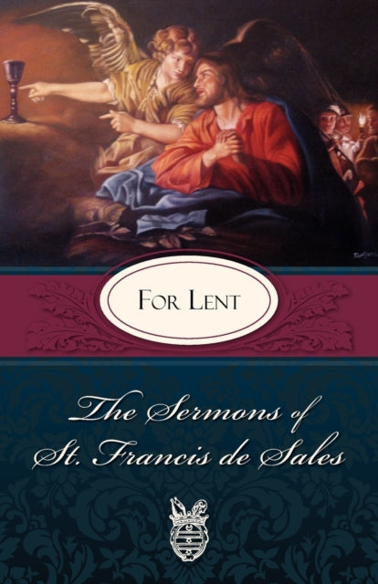 The Sermons of St. Francis De Sales for Lent