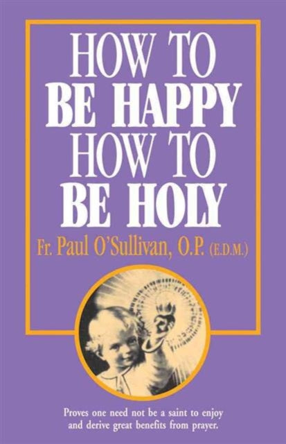 How to Be Happy - How to Be Holy