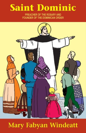 St Dominic Preacher of the Rosary and Founder of