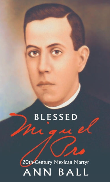 Blessed Miguel Pro: 20th-Century Mexican Martyr