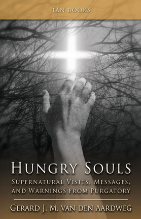 Hungry Souls Supernatural Visits Messages and Warnings from Purgatory