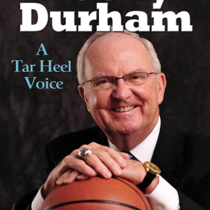 Woody Durham: A Tar Heel Voice