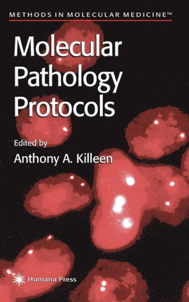 Molecular Pathology Protocols 49 Methods in Molecular Medicine