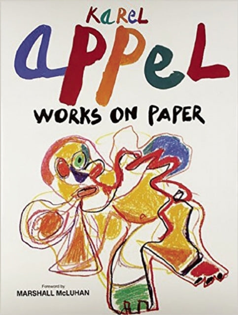 Karel Appel: Works on Paper