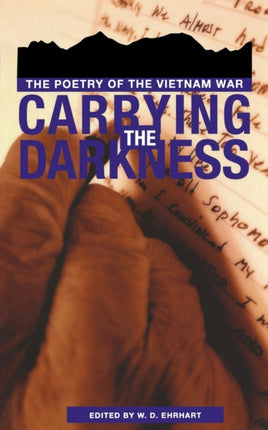 Carrying the Darkness the Poetry of the Vietnam