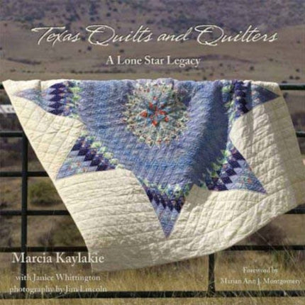Texas Quilts and Quilters  A Lone Star Legacy