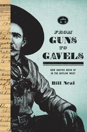 From Guns to Gavels: How Justice Grew Up in the Outlaw West