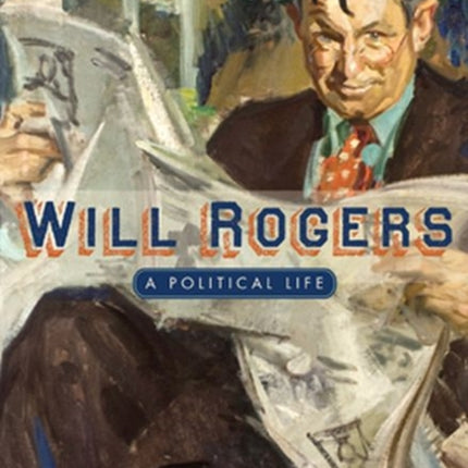 Will Rogers: A Political Life