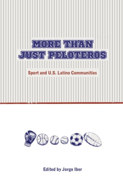 More Than Just Peloteros: Sport and U.S. Latino Communities