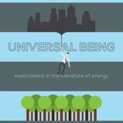 Currents of the Universal Being: Explorations in the Literature of Energy