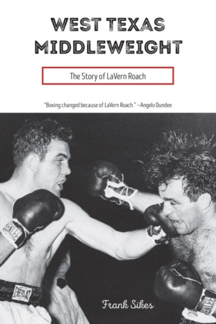 West Texas Middleweight: The Story of LaVern Roach