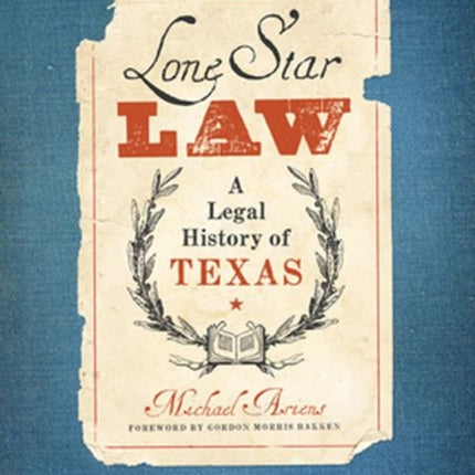 Lone Star Law  A Legal History of Texas