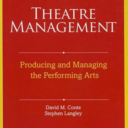 Theatre Management: Producing and Managing the Performing Arts