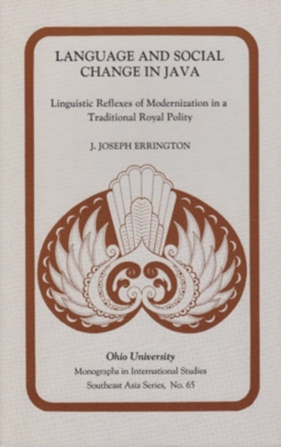 Language and Social Change in Java: Linguistic Reflexes of Modernization in a Traditional Royal Polity