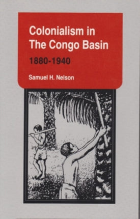 Colonialism in the Congo Basin, 1880–1940