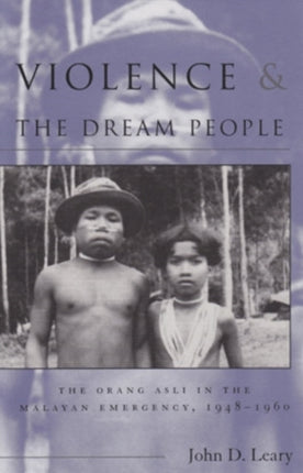 Violence and the Dream People  The Orang Asli in
