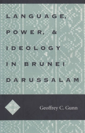 Language Power and Ideology in Brunei Darussalam