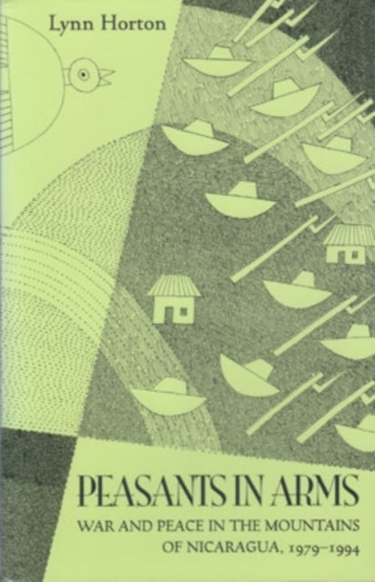 Peasants in Arms: War and Peace in the Mountains of Nicaragua, 1979–1994